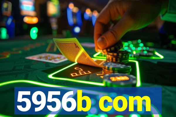 5956b com